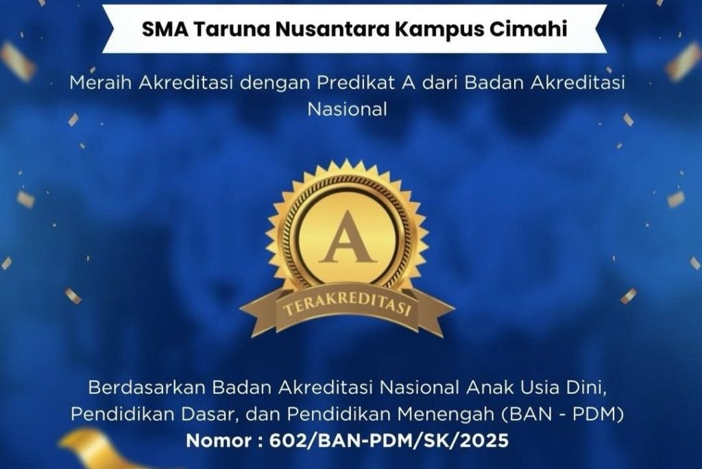 SMA Taruna Nusantara Kampus Cimahi Raih Akreditasi A dari Badan Akreditasi Nasional